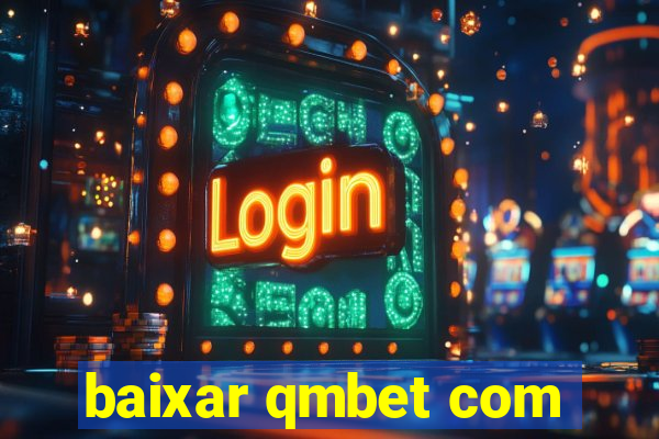 baixar qmbet com